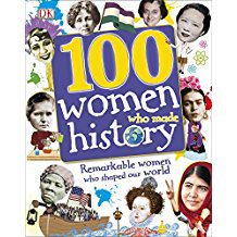 Book Review: 100 Women Who Made History: Remarkable Women Who Shaped Our World