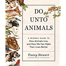 Book Review: Do Unto Animals: A Friendly Guide to How Animal Live, and How We Can Make Their Lives Better