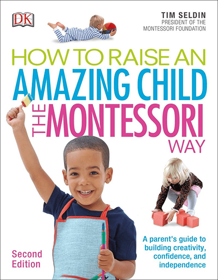 How to Raise an Amazing Child the Montessori Way